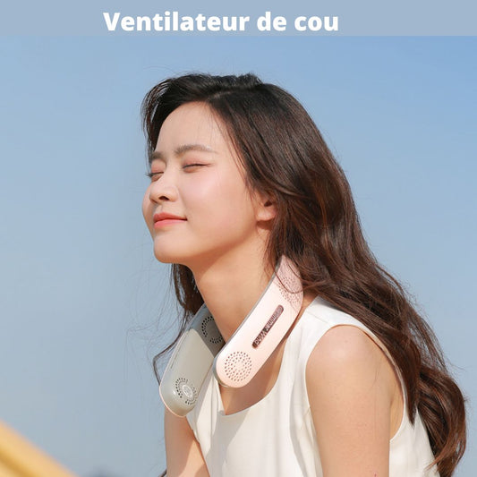 ChillFlow - Ventilateur cou portable pour la fraîcheur
